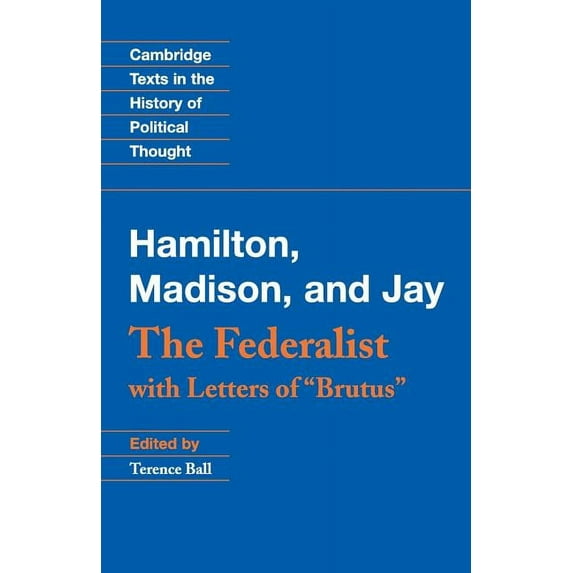 Cambridge Texts in the History of Politi The Federalist: With Letters of Brutus, (Paperback)