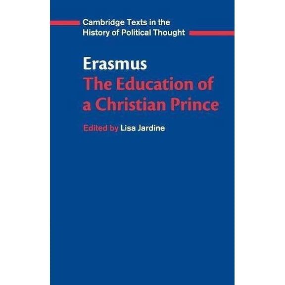Pre-Owned Erasmus: The Education of a Christian Prince with the Panegyric for Archduke Philip of Austria (Paperback) 0521588111 9780521588119