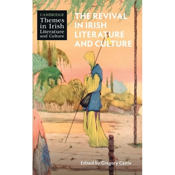 Cambridge Themes in Irish Literature and The Revival in Irish Literature and Culture, (Hardcover)