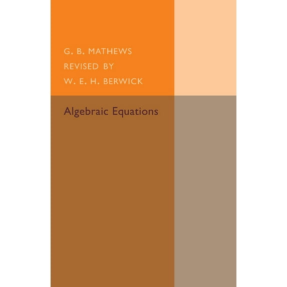 Cambridge Tracts in Mathematics Algebraic Equations, (Paperback)