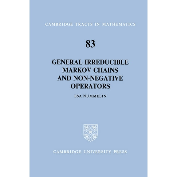 Cambridge Tracts in Mathematics General Irreducible Markov Chains and Non-Negative Operators, Book 83, (Paperback)