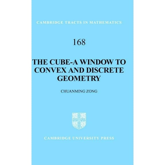 Cambridge Tracts in Mathematics The Cube-A Window to Convex and Discrete Geometry, Book 168, (Hardcover)
