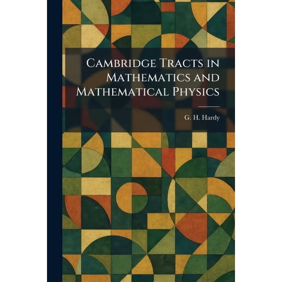 Cambridge Tracts in Mathematics and Mathematical Physics, (Paperback)