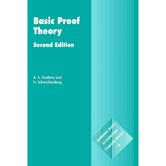 Cambridge Tracts in Theoretical Computer Basic Proof Theory, Book 43, (Paperback)