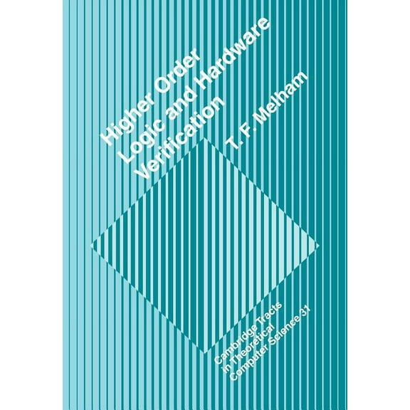 Cambridge Tracts in Theoretical Computer Higher Order Logic and Hardware Verification, Book 31, (Paperback)