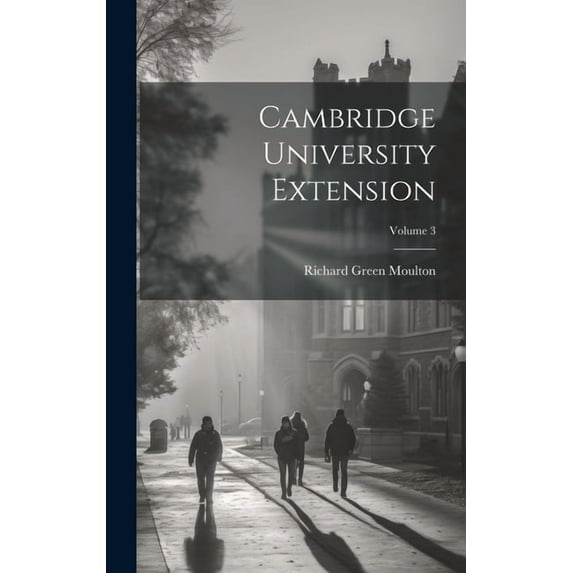 Cambridge University Extension; Volume 3, (Hardcover)