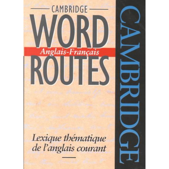 Pre-Owned Cambridge Word Routes Anglais-Français: Lexique Thématique de l'Anglais Courant (Paperback) 0521425832 9780521425834