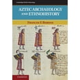 thumbnail image 1 of Cambridge World Archaeology Aztec Archaeology and Ethnohistory, (Paperback), 1 of 1