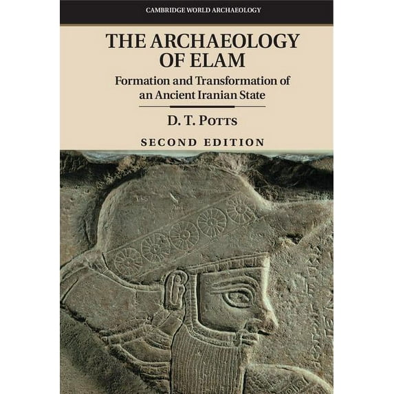 Cambridge World Archaeology The Archaeology of Elam, (Paperback)