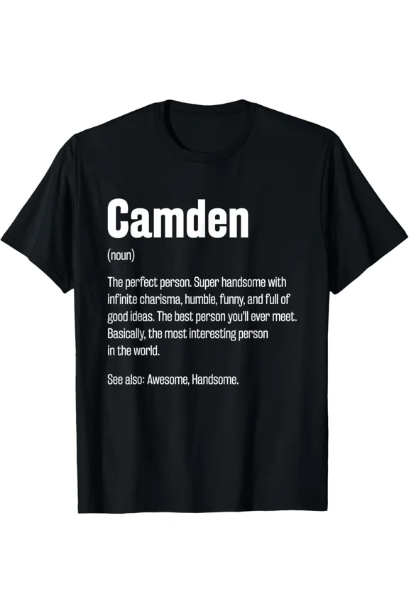 Camden Definition First Name Personal Nickname Art Design Unisex T-Shirt ,up to size 5XL