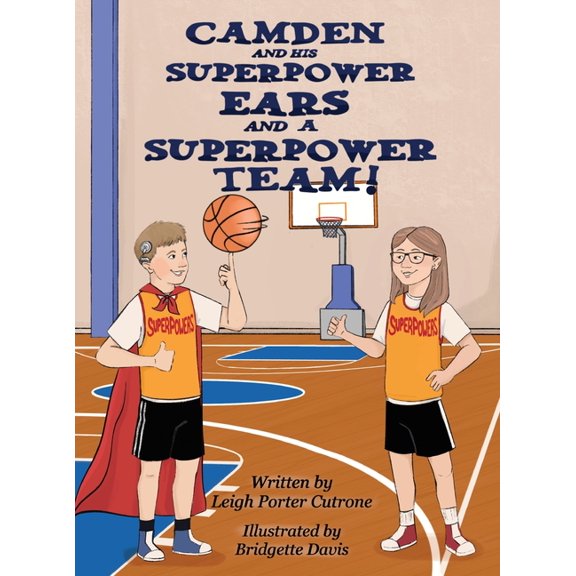 Camden and His Superpower Ears and A Superpower Team, (Hardcover)