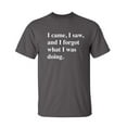thumbnail image 1 of Came Forgot Sarcastic Humor Graphic Novelty Super Soft Ring Spun Funny T Shirt, 1 of 3
