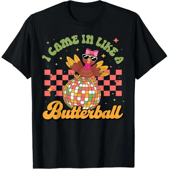 Came In Like A Butterball Turkey T-shirt