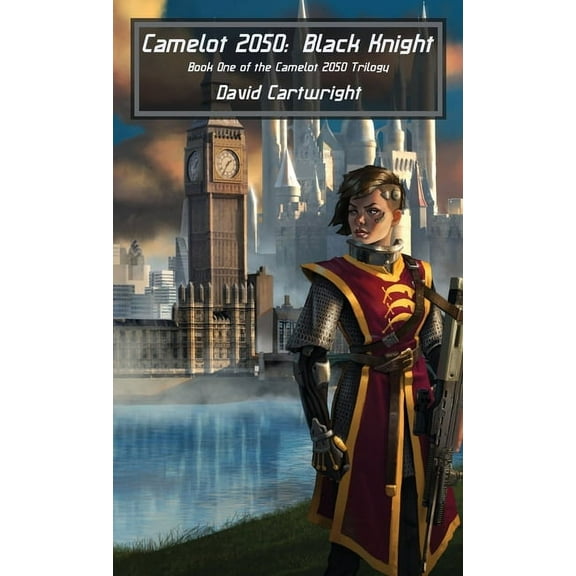 Camelot 2050 Camelot 2050: Black Knight, Book 1, (Paperback)