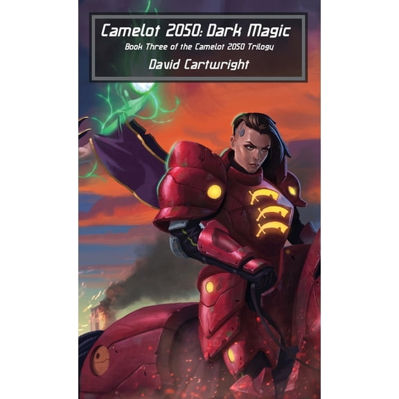 Camelot 2050 Camelot 2050: Dark Magic, Book 3, (Paperback)