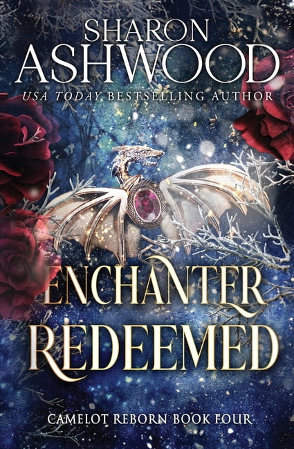Camelot Reborn Enchanter Redeemed, Book 4, (Paperback)