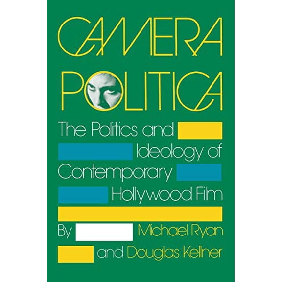 Pre-Owned Camera Politica : The Politics and Ideology of Contemporary Hollywood Film (Paperback) 9780253206046