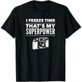 thumbnail image 1 of Camera T Shirt Gift For A Photographer I Freeze Time, 1 of 3