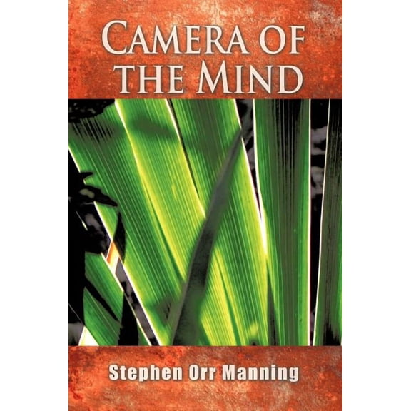 Camera of the Mind (Paperback) by Stephen Orr Manning