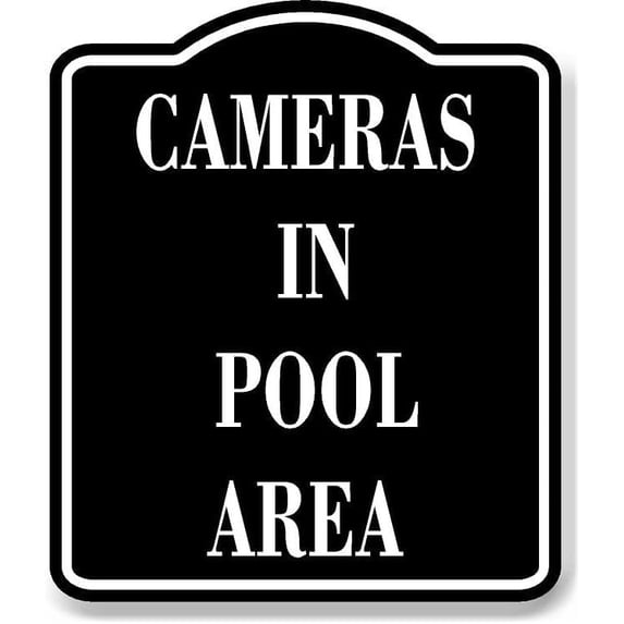 Cameras In Pool Area BLACK Aluminum Composite Sign, 15