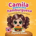 thumbnail image 1 of Camila's Money Adventures - Language Camila quiere una hamburguesa - Â¡Una aventura divertida, llena de ahorros y sorpresas! (Spanish Edition): Â¡Aprender a ah, (Paperback), 1 of 1
