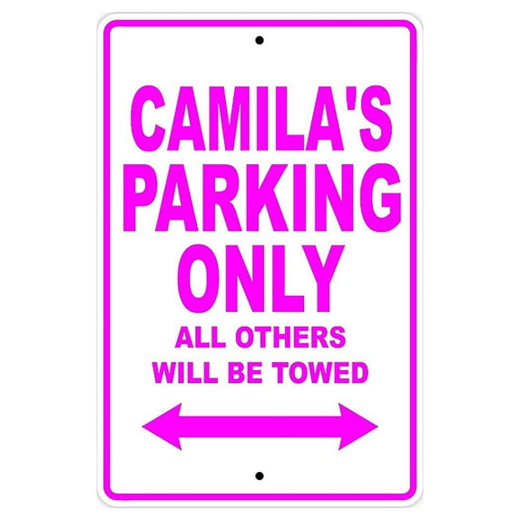 Camila's Parking Only All Others Will Be Towed Name Gift Novelty Metal Aluminum 12"x18" Sign