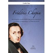 Camilla Chiga Fr d ric Chopin. Peculiarit  stilistiche e relative strategie di stud Paperback