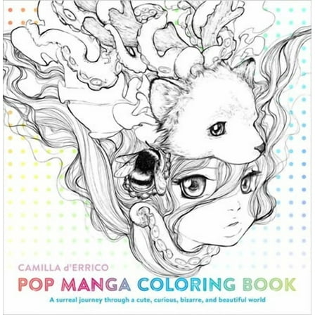 Pop Manga Coloring Book: A Surreal Journey Through a Cute, Curious, Bizarre, and Beautiful World, 80 pages (Paperback)