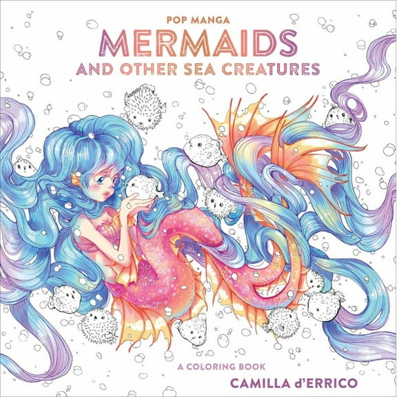 Camilla d'Errico: Pop Manga Mermaids and Other Sea Creatures: A Coloring Book, 80 pages (Paperback)