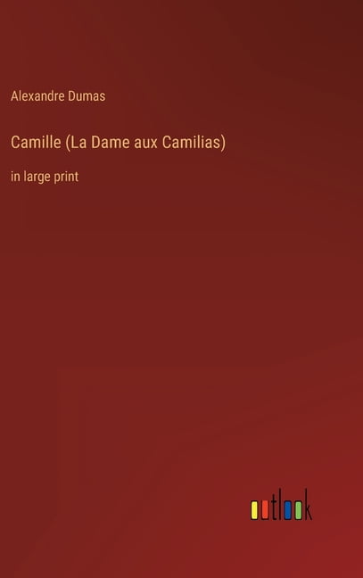 Camille (La Dame aux Camilias): in large print, (Hardcover)