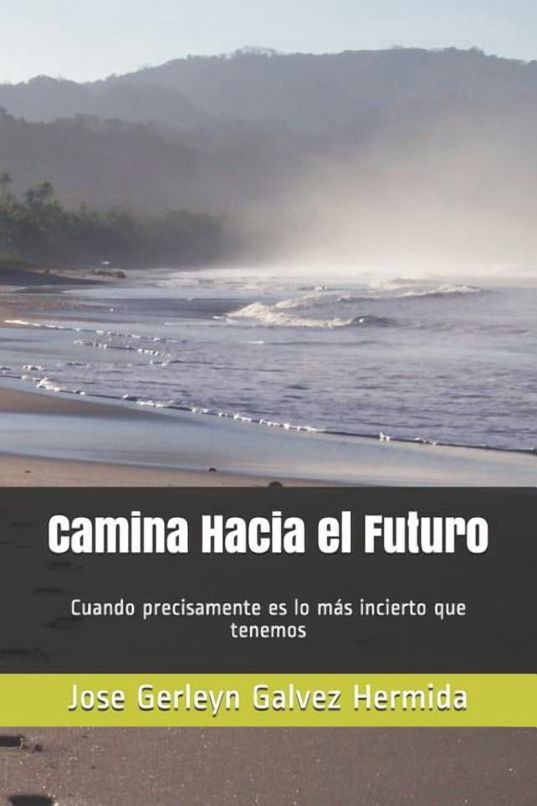 Camina Hacia El Futuro : Cuando Precisamente Es Lo Más Incierto Que ...