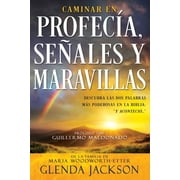 Caminar En Profec a, Se ales Y Maravillas Spanish Language Edition, Walking in Prophecy Signs & Wonders Spanish, Paperback