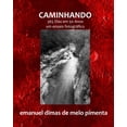 thumbnail image 1 of Caminhando : 365 Dias em 50 Anos: Um Ensaio Fotográfico (Paperback), 1 of 1
