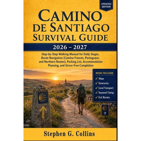 Camino De Santiago 2026-2027 Survival Guide: Step-by-Step Walking Manual for Daily Stages, Route Navigation (Camino Fran, (Paperback)