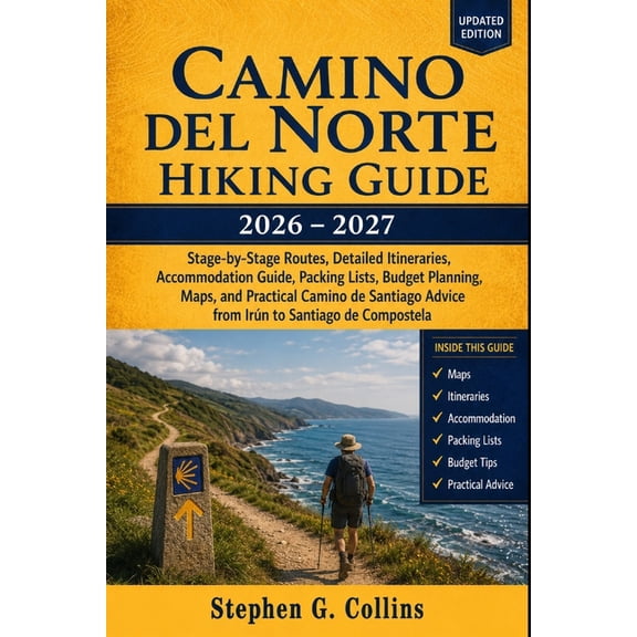 Camino del Norte Hiking Guide 2026-2027: Stage-by-Stage Routes, Detailed Itineraries, Accommodation Guide, Packing Lists, (Paperback)