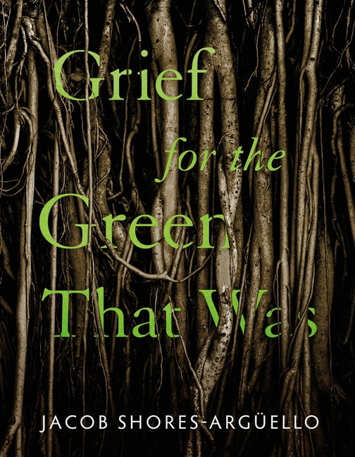 Camino del Sol Grief for the Green That Was, (Paperback)