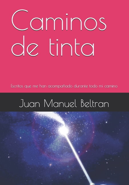 Caminos de tinta: Escritos que me han acompaÃ±ado durante todo mi camino, (Paperback)