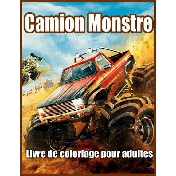 Camion Monstre Livre De Coloriage Pour Adultes : Livre de Coloriage Pour le Soulagement du Stress et la Relaxation (Paperback)