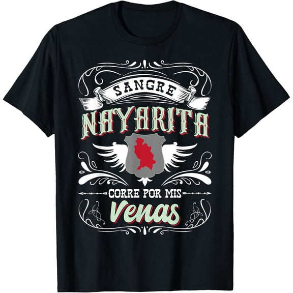 Camisa de Nayarit Mexico Sangre Nayarita Corre Por Mis Venas T-Shirt