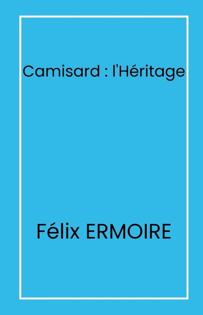 Camisard: l'HÃ©ritage, (Paperback)