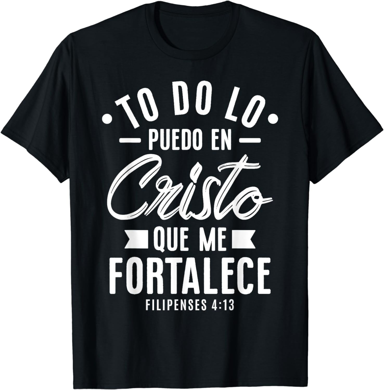 Camisetas Cristianas en espanol Frases Biblia Filipense 4 13 T Shirt