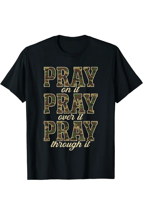 Camo Pray On It Pray Over It Camouflage God Jesus Christian T-Shirt