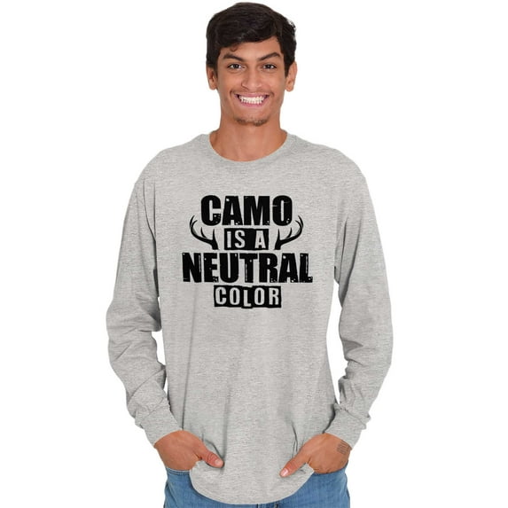 Camo is a Neutral Color Cute Hunter Long Sleeve TShirt Men Women Brisco Brands M