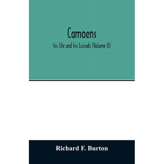 Camoens: his life and his Lusiads (Volume II), (Paperback)