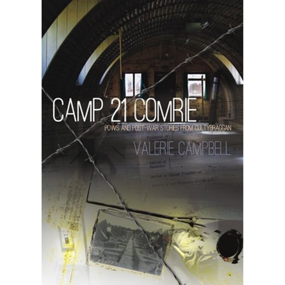 Pre-Owned Camp 21 Comrie : POWs and Post-War Stories from Cultybraggan (Paperback)