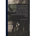thumbnail image 1 of In Camp and Battle With the Washington Artillery of New Orleans. A Narrative of Events During the Late Civil war From Bull run to Appomattox and Spanish Fort (Paperback), 1 of 1