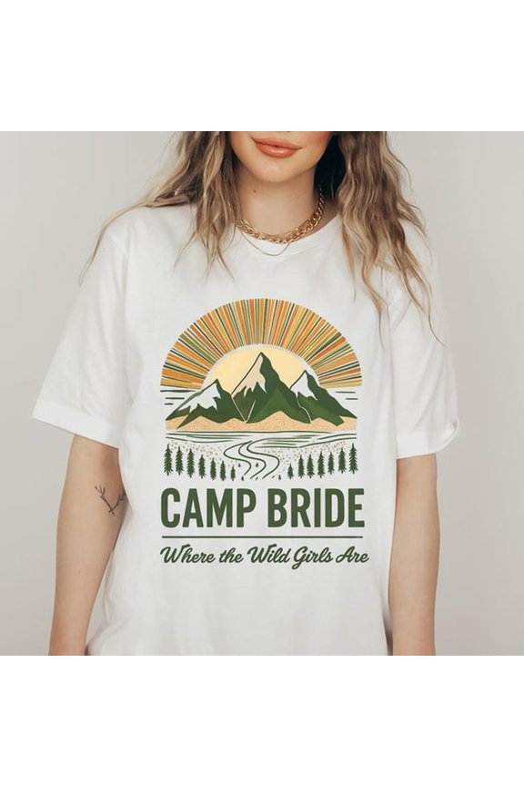 Camp Bride Shirt, Where The Wild Girls Are , Camping Bach s