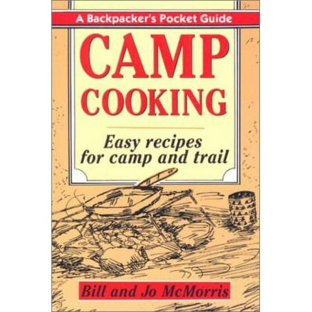 Pre-Owned Camp Cooking: A Backpacker s Pocket Guide (Paperback) 1558210237 9781558210233