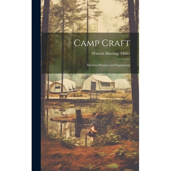 Camp Craft: Modern Practice and Equipment (Hardcover)