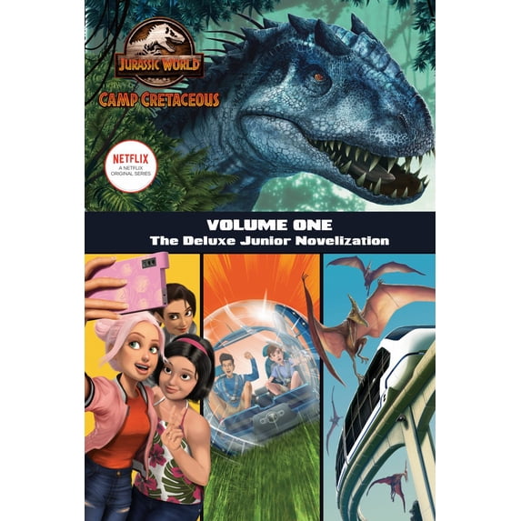 Camp Cretaceous, Volume One: the Deluxe Junior Novelization (Jurassic World: Camp Cretaceous)